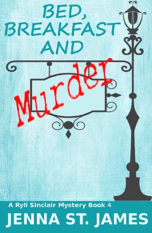 [Ryli Sinclair Mystery 04] • Bed, Breakfast and Murder